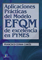 Aplicaciones practicas del modelo EFQM de excelencia en Pymes